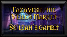 Tazavesh, the Veiled Market: So'leah's Gambit